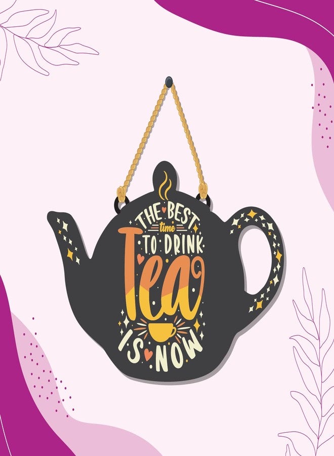 Bhai Please The Best time to Drink Tea is Now Wooden Wall Decor | Hanging | Wall Art | Wooden Hanger for Living Room | Bedroom | Office - for Home Decor, Gift (Drink Tea) - Image 5